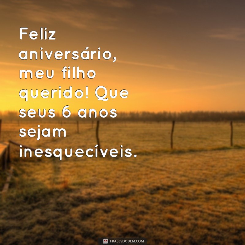 Feliz Aniversário de 6 Anos: Mensagens e Ideias para Celebrar Seu Filho 