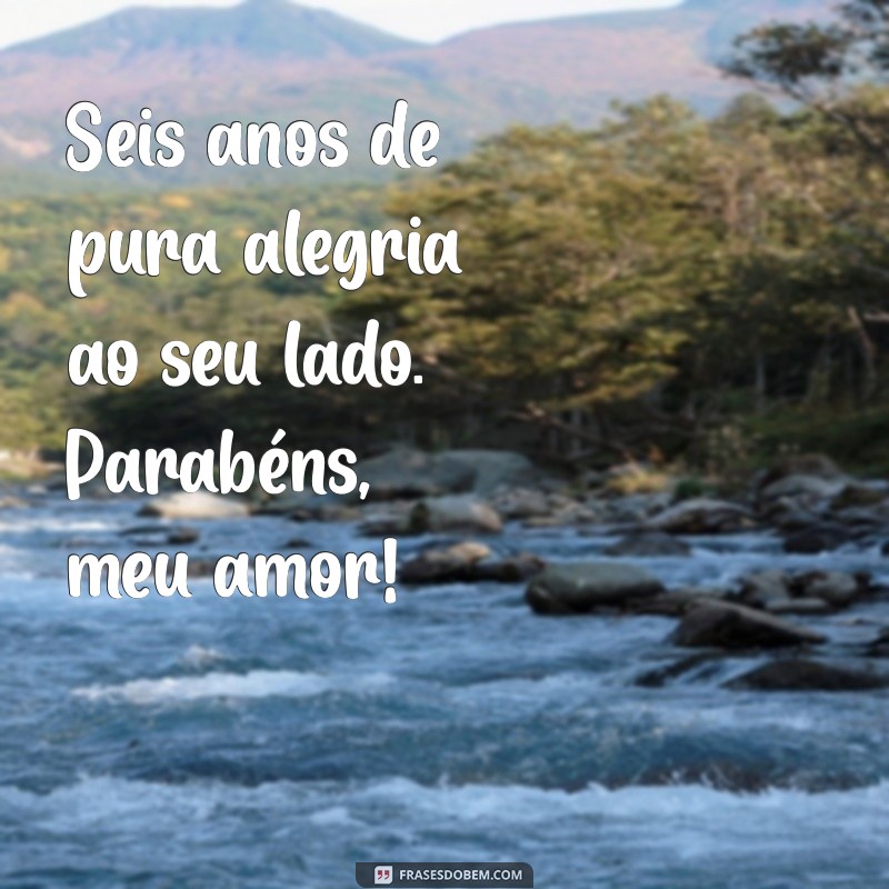 Feliz Aniversário de 6 Anos: Mensagens e Ideias para Celebrar Seu Filho 