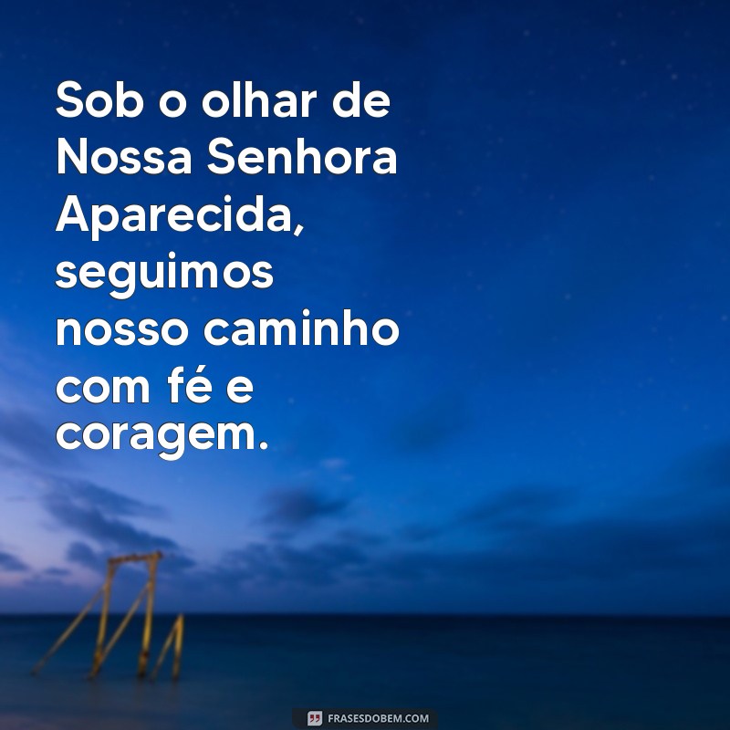 Frases Inspiradoras para Celebrar o Dia de Nossa Senhora Aparecida 