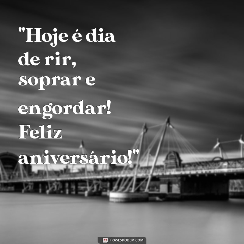 frases engraçadas para bolo de aniversário 