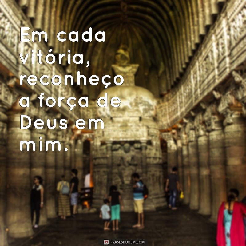 Frases Inspiradoras Sobre a Força de Deus para Fortalecer Sua Fé 