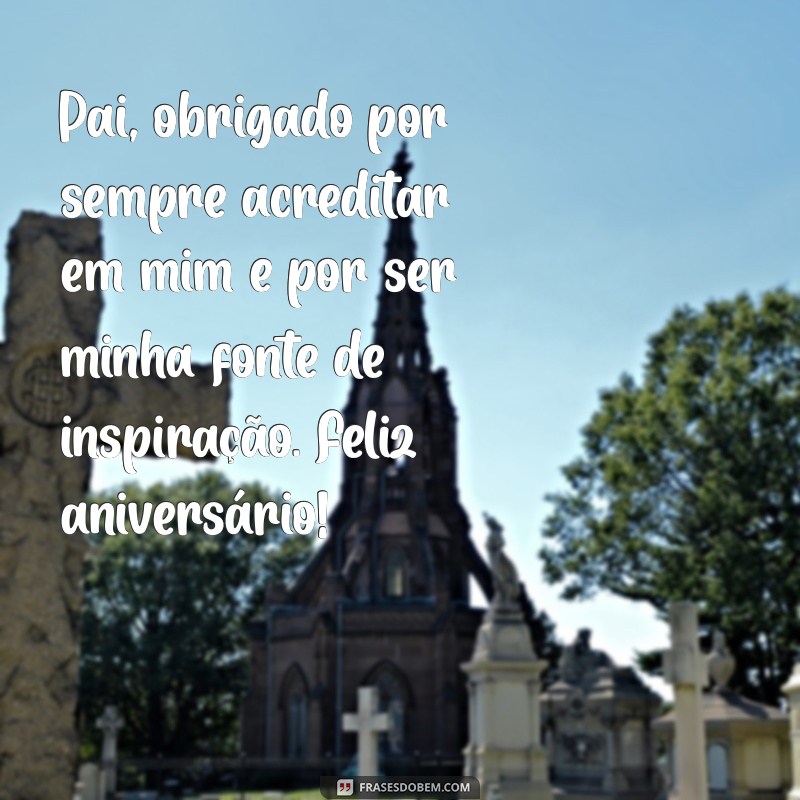 Mensagens Inspiradoras para Aniversário de Pai: Celebre com Amor e Gratidão 