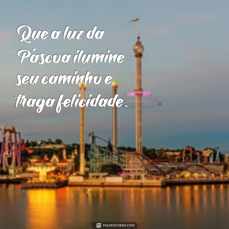 Frases Inspiradoras para Celebrar a Páscoa: Mensagens de Amor e Renovação 