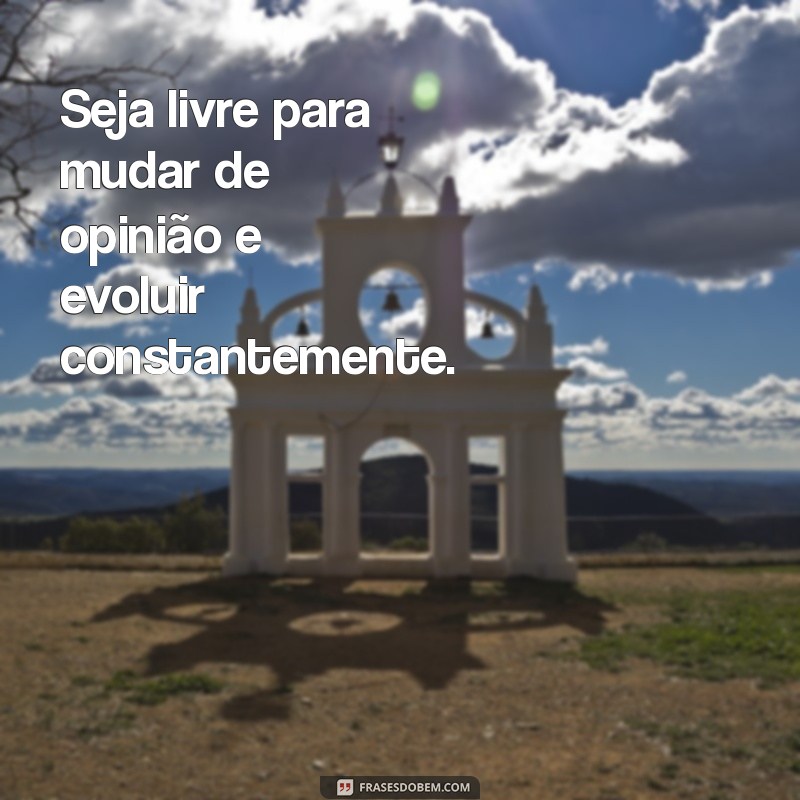 Frases Inspiradoras para Abraçar a Liberdade e Viver Plenamente 