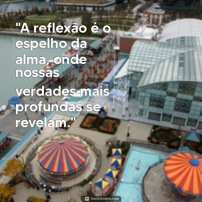 frases sobre reflexao 