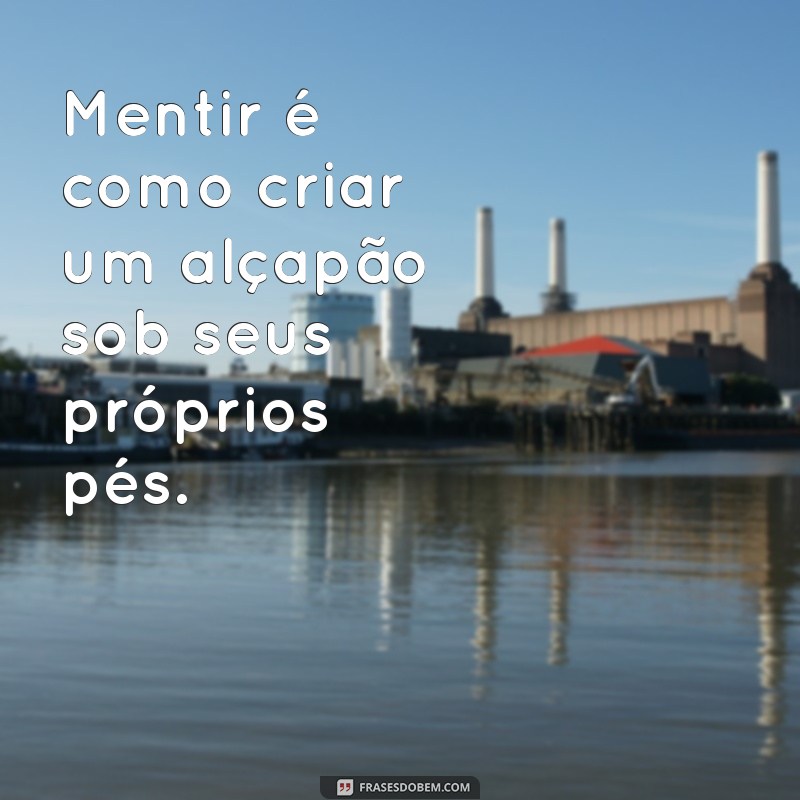 Descubra as Melhores Frases Impactantes Sobre Mentira e Verdade 