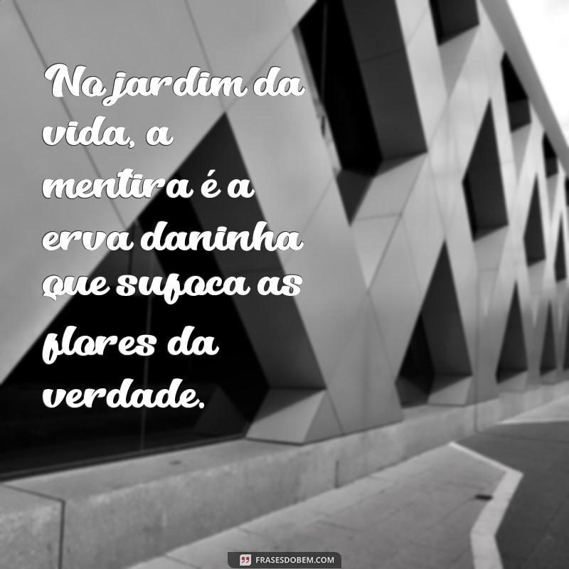 Descubra as Melhores Frases Impactantes Sobre Mentira e Verdade 