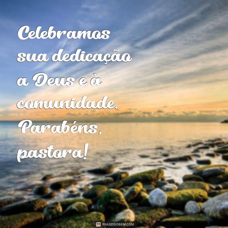 Frases Inspiradoras para Parabenizar Sua Pastora 