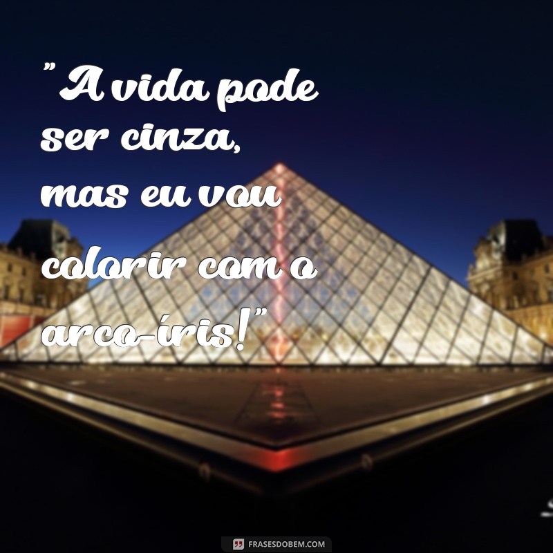 frases arco iris para colorir 