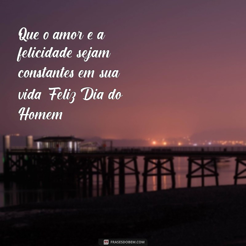 Comemore o Dia do Homem: Dicas e Mensagens Inspiradoras 