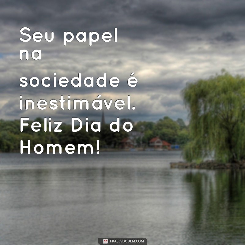 Comemore o Dia do Homem: Dicas e Mensagens Inspiradoras 