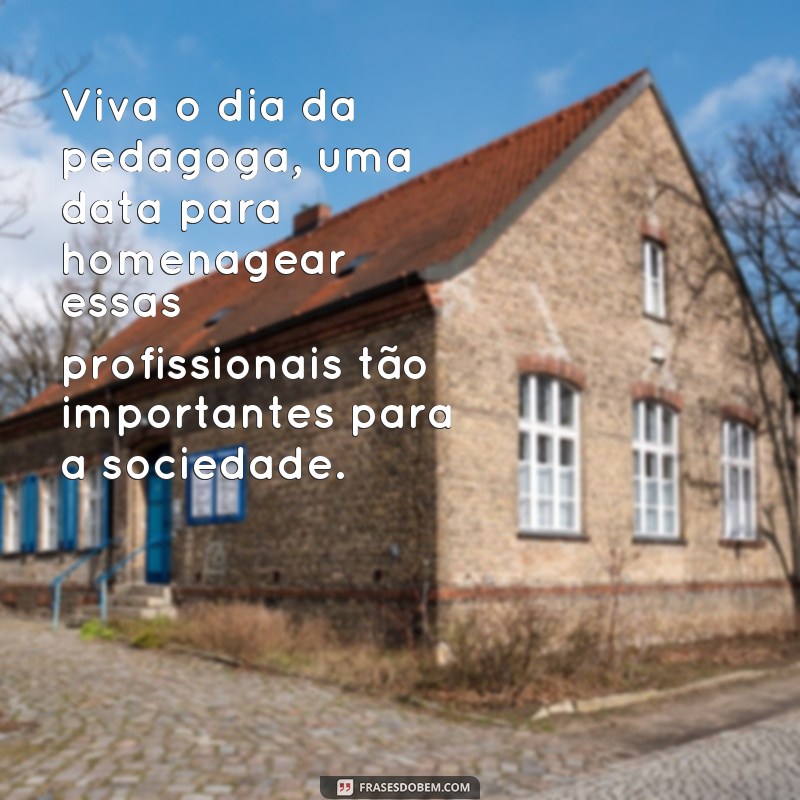 Descubra as melhores frases do Dia da Pedagoga para homenagear essas profissionais incríveis 