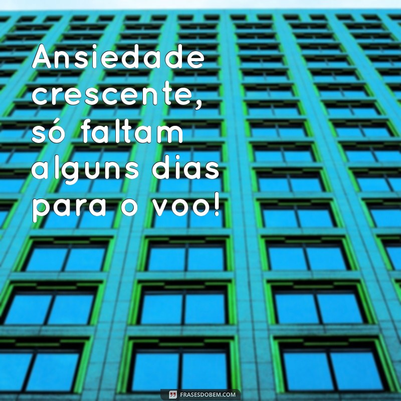 22 Frases Inspiradoras para Contagem Regressiva Antes de Viajar 