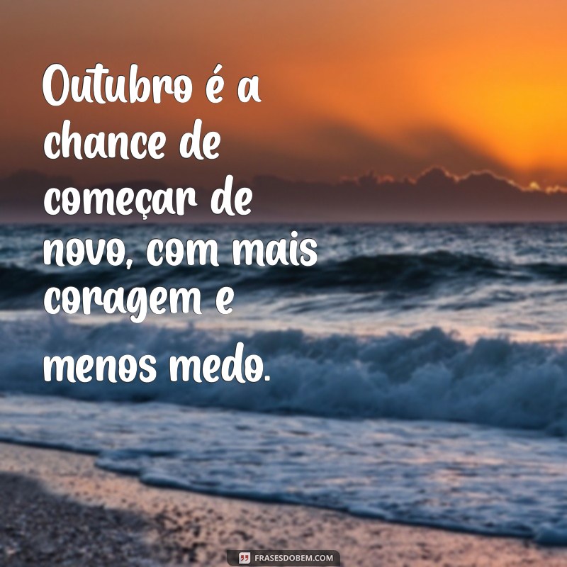 Inspire-se: Frases Motivacionais para Começar Outubro com Tudo 