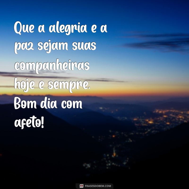 Mensagem Linda de Bom Dia com Carinho: Comece o Dia com Amor e Positividade 