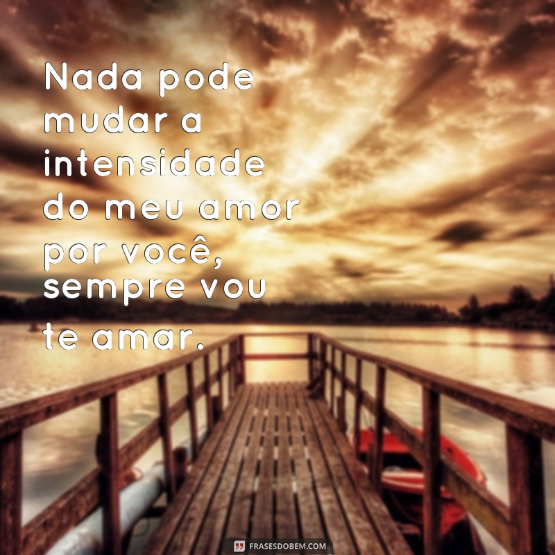 Declarando amor eterno: Inspire-se com as melhores frases pra sempre vou te amar 