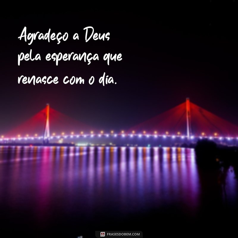 Bom Dia com Gratidão: Frases Inspiradoras para Agradecer a Deus 