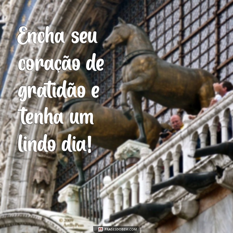 Bom Dia com Gratidão: Frases Inspiradoras para Agradecer a Deus 