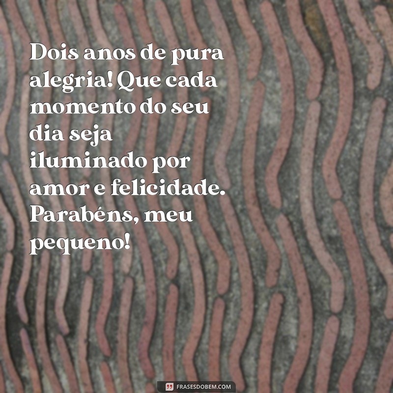 Mensagens Emocionantes para o Aniversário de 2 Anos do Seu Filho 