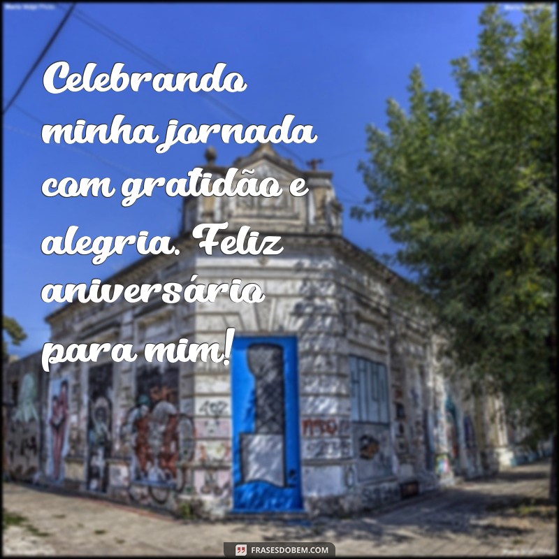 Mensagens Inspiradoras para Celebrar Meu Aniversário 