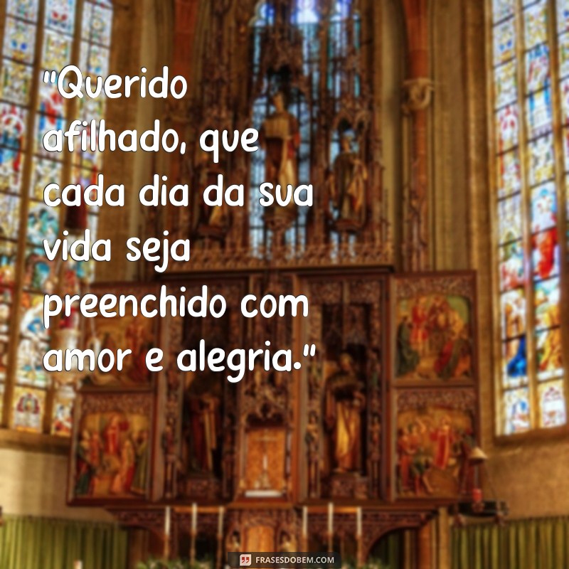 frases madrinha para afilhado 