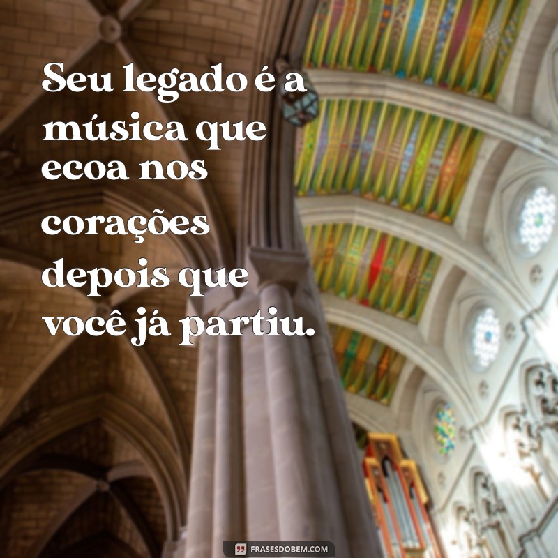 Frases Inspiradoras para Deixar um Legado Duradouro 