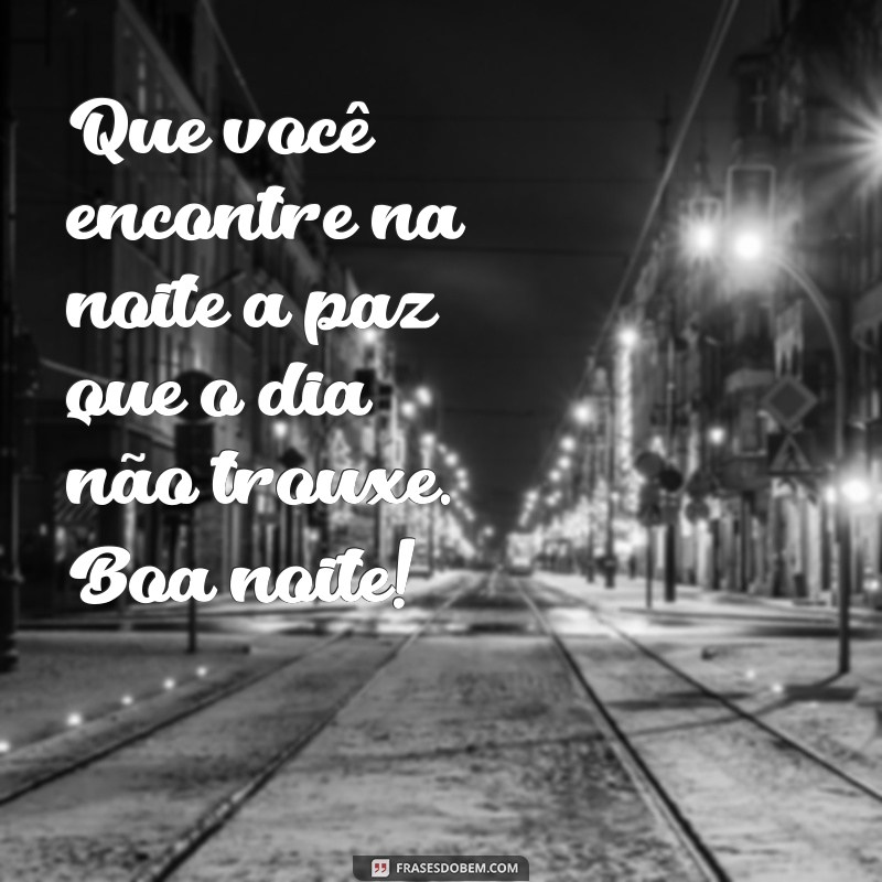 Mensagens de Boa Noite: As Mais Belas Frases para Encantar Seu Momento de Descanso 