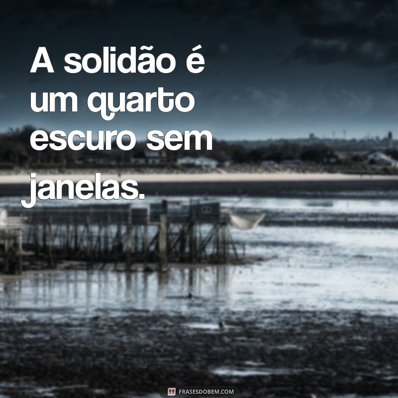 Frases de Solidão para Refletir sobre a Depressão 