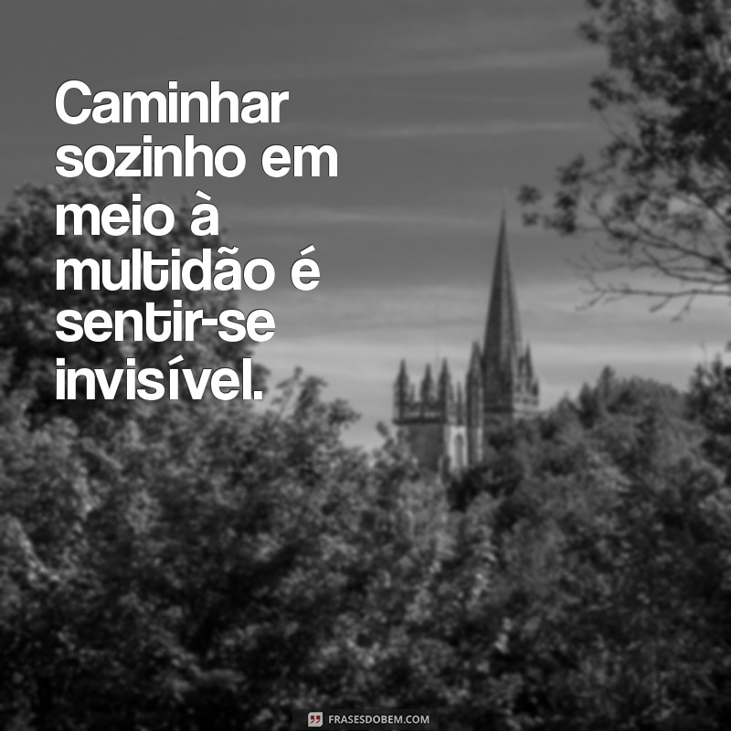 Frases de Solidão para Refletir sobre a Depressão 