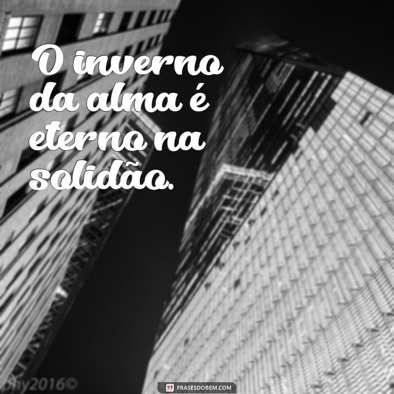 Frases de Solidão para Refletir sobre a Depressão 