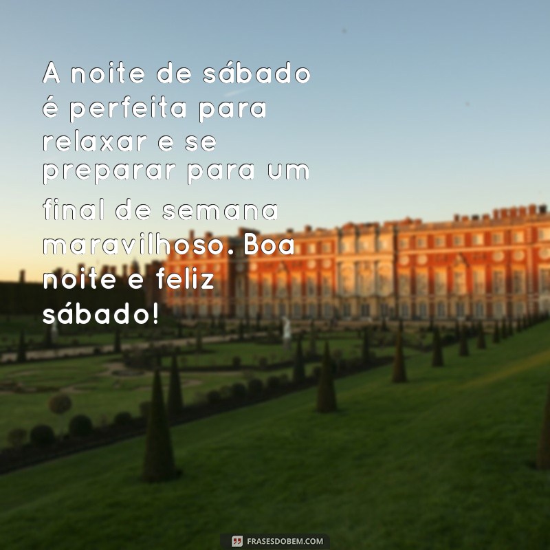 228 Frases de Boa Noite para Desejar um Feliz Sábado! 