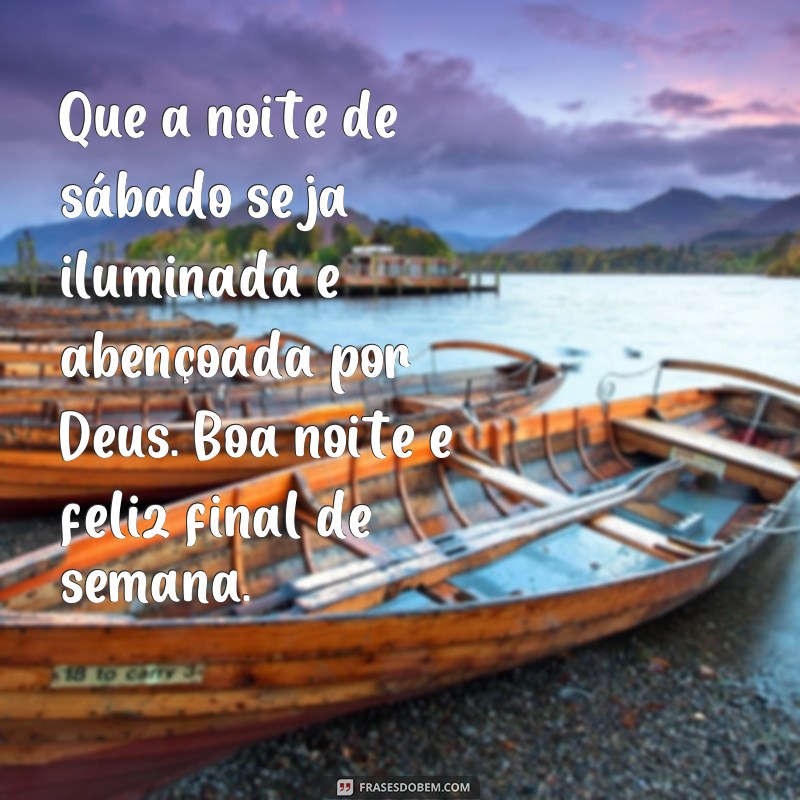 228 Frases de Boa Noite para Desejar um Feliz Sábado! 