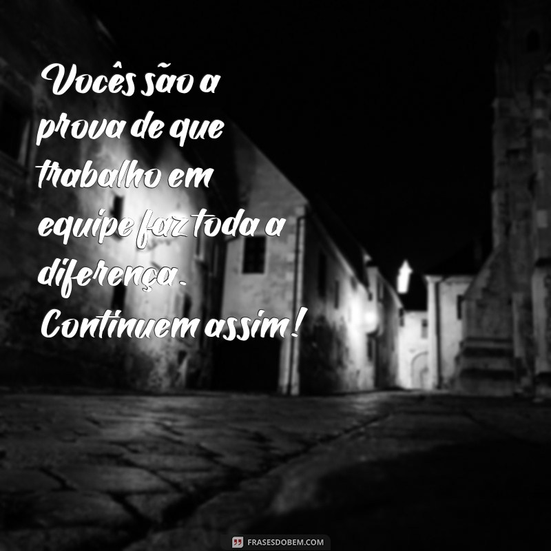 10 Mensagens Poderosas de Incentivo para Motivar Sua Equipe 