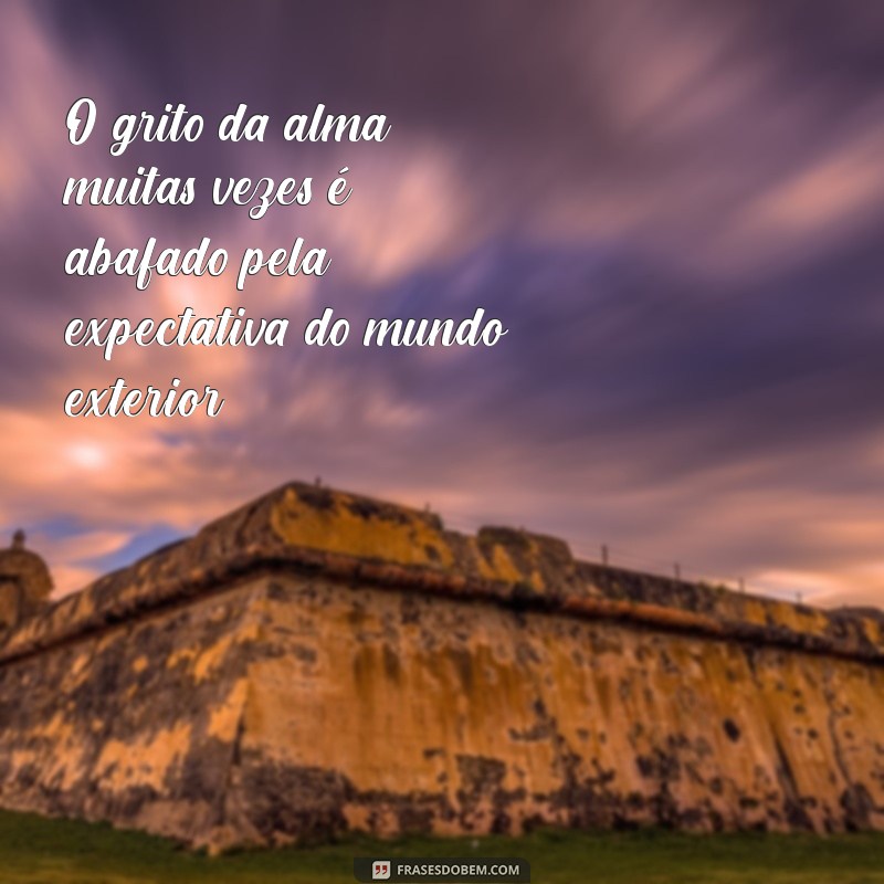 Frases Inspiradoras para Aliviar as Dores da Alma 