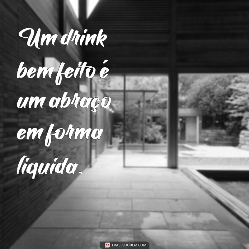 Top Frases de Drinks para Atualizar seu Status e Inspirar Brindes 