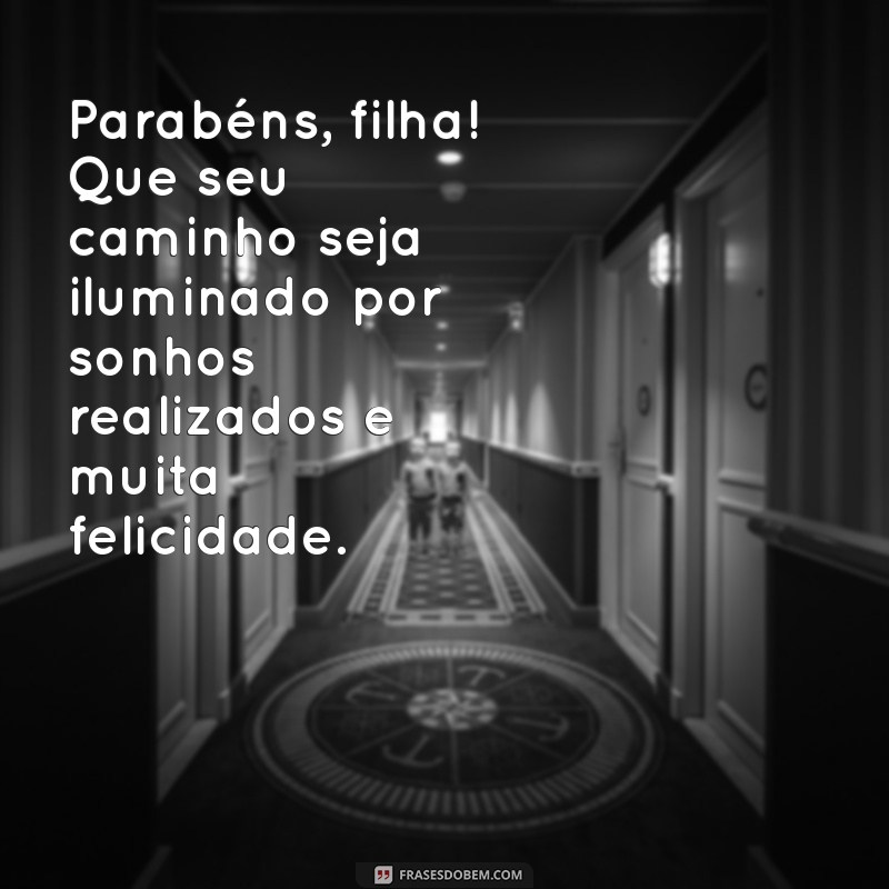 Mensagens de Feliz Aniversário para Filha: Demonstre Seu Amor com Palavras 