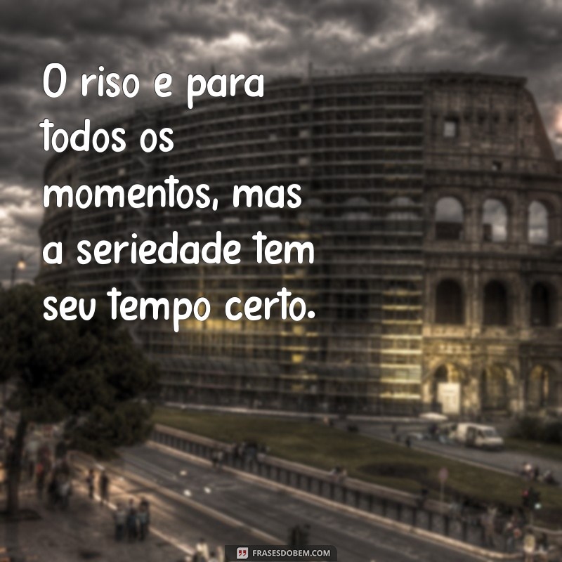 50 Frases Inspiradoras Sobre Seriedade para Refletir e Aplicar no Dia a Dia 