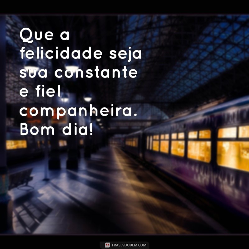 Frases Inspiradoras de Bom Dia para Começar o Dia Abençoado 