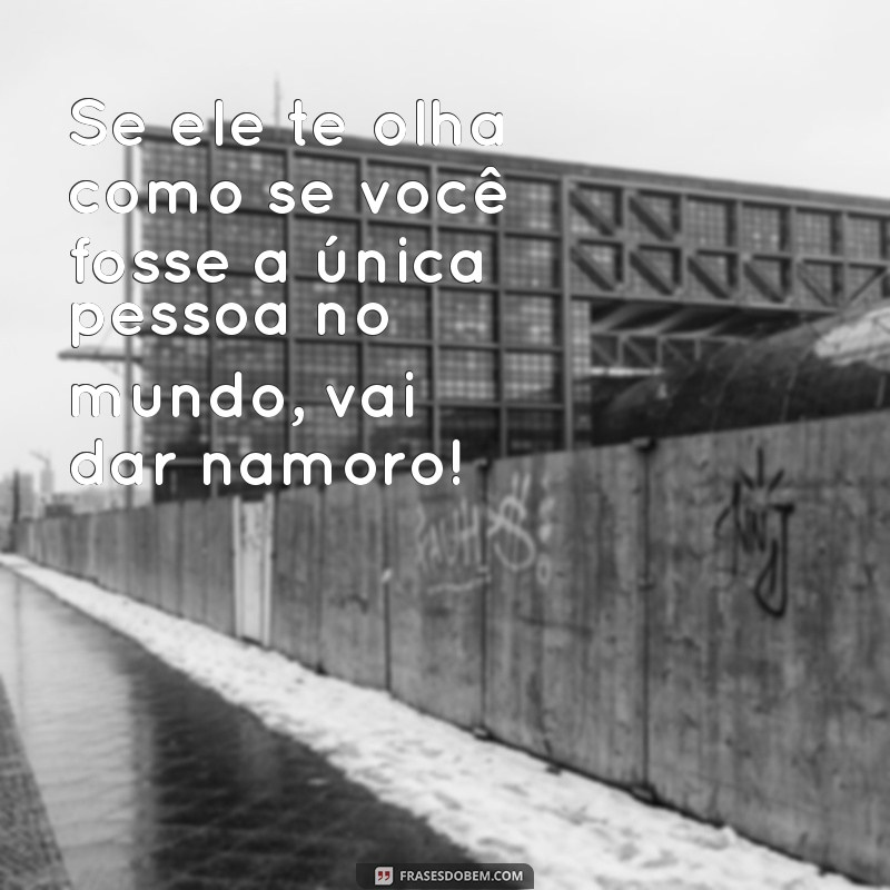 Como Saber se Vai Dar Namoro: Sinais e Dicas para um Relacionamento Promissor 