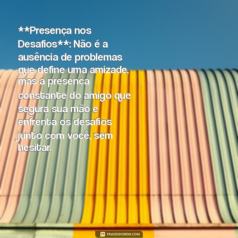 As Melhores Frases Emocionantes para Celebrar a Amizade Verdadeira 