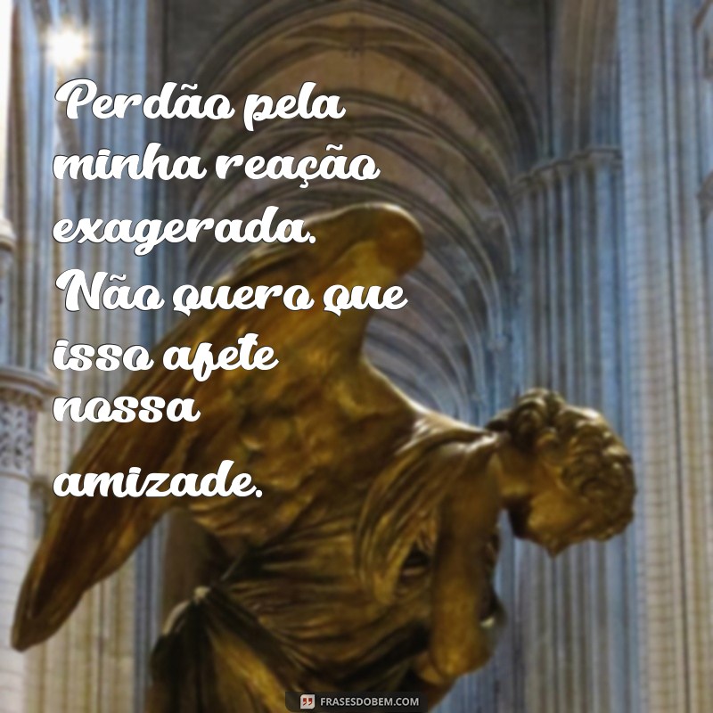 Como Pedir Desculpas a um Amigo: Mensagens Sinceras e Eficazes 