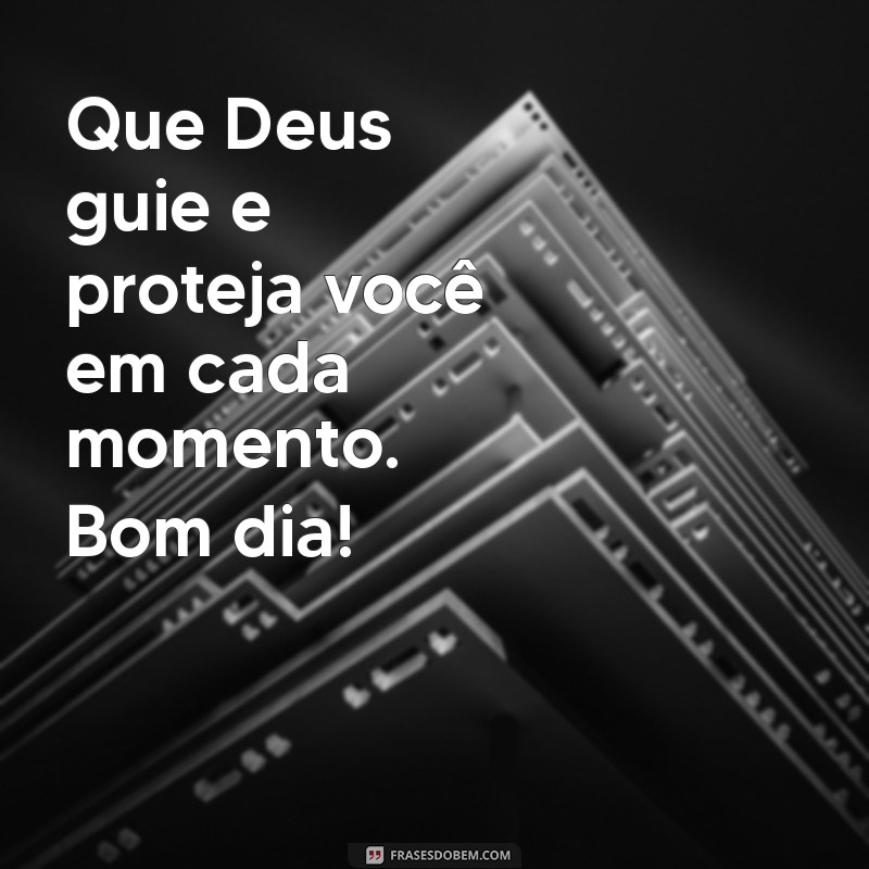 Frases Inspiradoras de Bom Dia: Que Deus Abençoe Seu Dia 