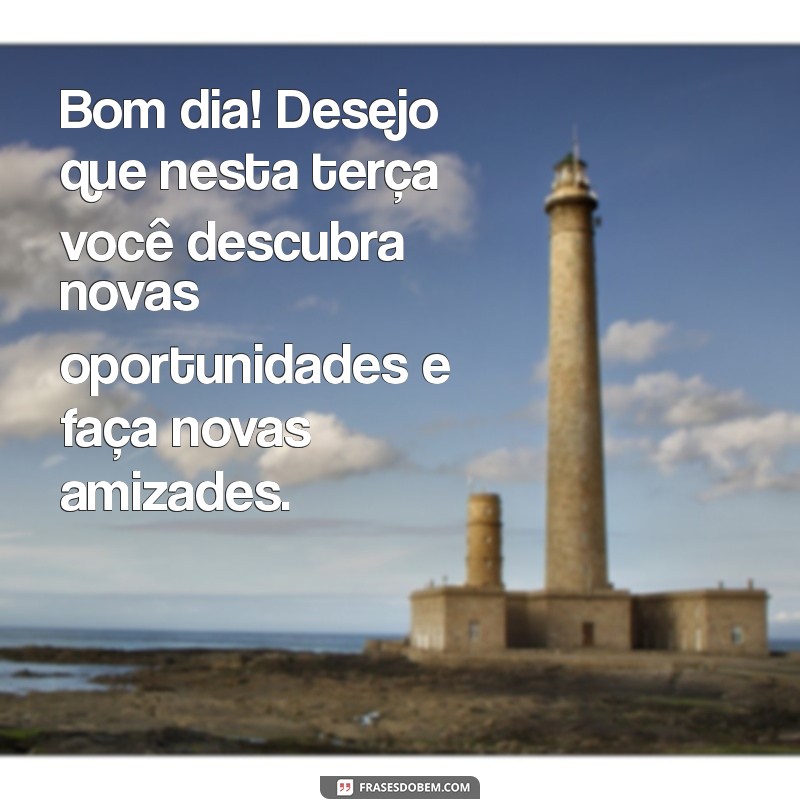 Mensagens Inspiradoras de Bom Dia para Terça-feira: Comece Seu Dia com Positividade! 