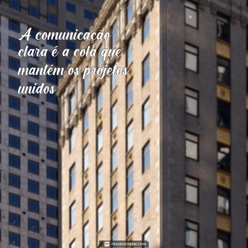 Frases Inspiradoras para Impulsionar Seus Projetos 