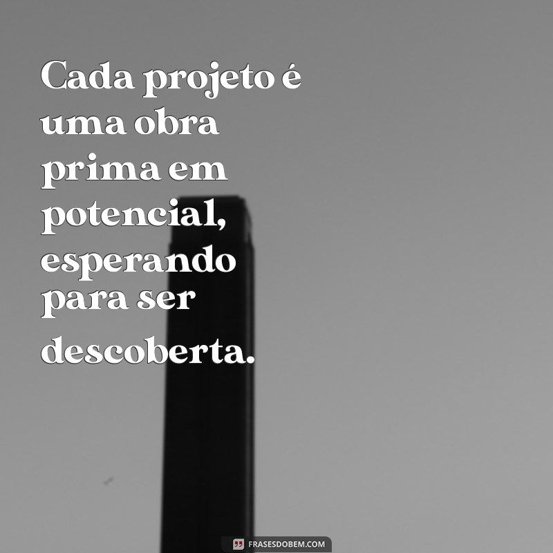 Frases Inspiradoras para Impulsionar Seus Projetos 