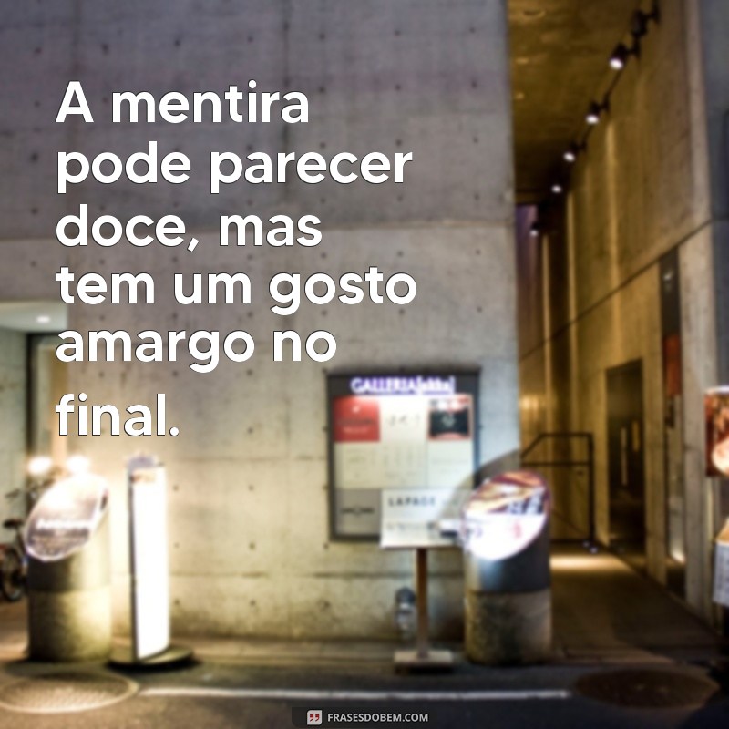 Impacto das Mentiras: Frases Poderosas para Refletir Sobre a Honestidade 