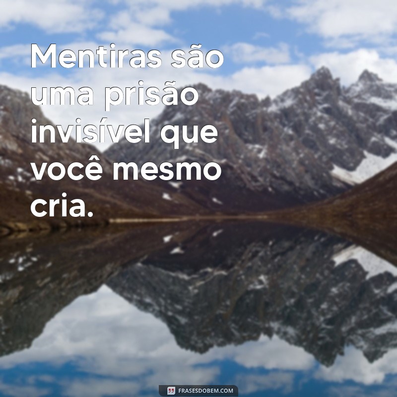 Impacto das Mentiras: Frases Poderosas para Refletir Sobre a Honestidade 