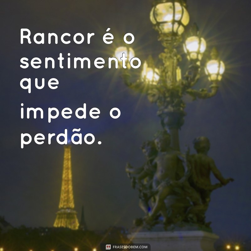 Rancor: O Que É e Como Superar Esse Sentimento Negativo 