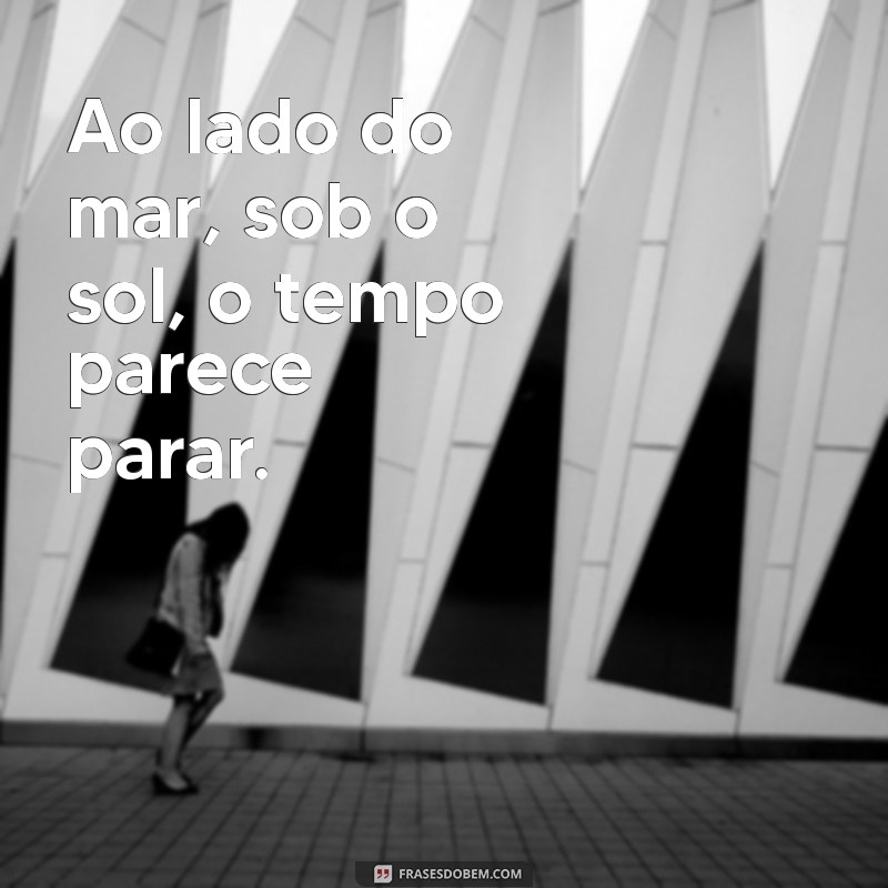 Frases Inspiradoras sobre o Mar e o Sol para Iluminar seu Dia 