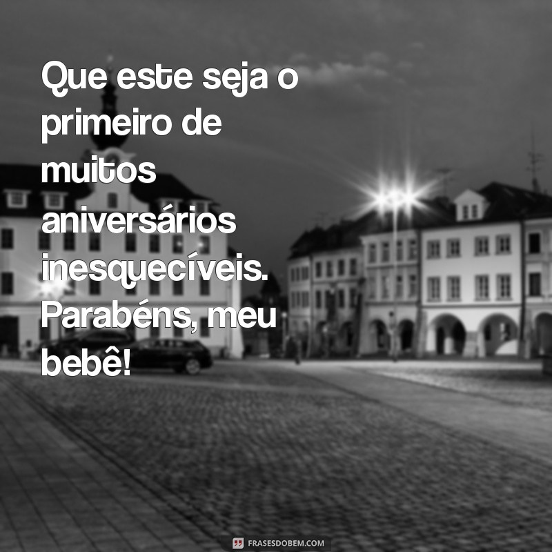 Mensagens Emocionantes de Aniversário para Celebrar o Primeiro Ano do Meu Filho 